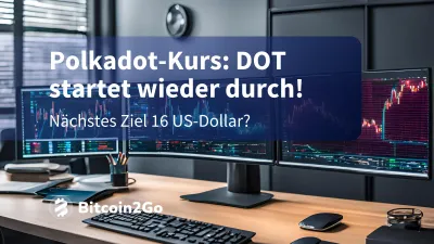 Polkadot-Kurs: DOT startet durch – Kommt die nächste Rallye?