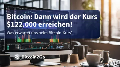 Bitcoin: Dann wird der Kurs $122.000 erreichen