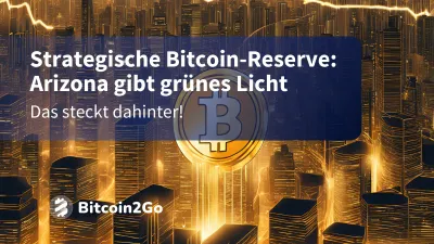 Strategische Bitcoin-Reserve: Arizona gibt grünes Licht