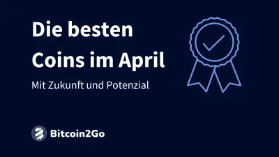 Die besten Kryptowährungen mit Zukunft und Potenzial