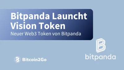 Bitpanda Vision: Krypto-Börse fusioniert Tokens zu VSN – alle Infos