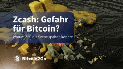 Zcash polarisiert: Wird der Privacy-Coin zur Gefahr für Bitcoin?