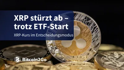 XRP-Kurs fällt: ETF-Start kann Abverkauf nicht verhindern