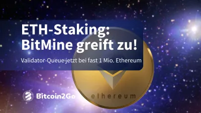 Ethereum-Staking-Boom: BitMine treibt Queue Richtung 1 Mio.!