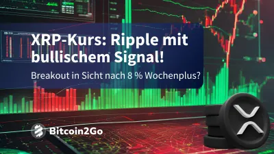 XRP-Kurs mit 8 Prozent Plus: Breakout mit Signalwirkung