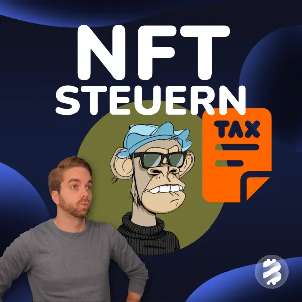 NFT Steuern: Alles zur Besteuerung von Non Fungible Token