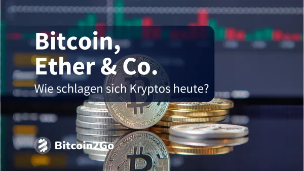 Bitcoin, Ether & Co: Aktuelle Krypto-Kurse in der Analyse