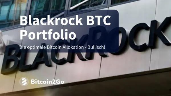 Bitcoin News: BlackRock empfiehlt 85 % BTC Allokation