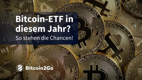Kommt der erste Bitcoin Spot ETF doch noch in diesem Jahr?