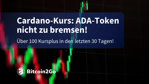 Cardano: ADA-Kurs nicht zu bremsen - so geht es weiter!