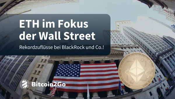 Ethereum ETF mit Rekordzuflüssen - Wall Street bullisch auf ETH