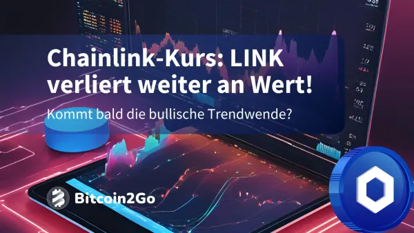 Chainlink-Kurs: LINK schwächelt – Wann kommt die Wende?