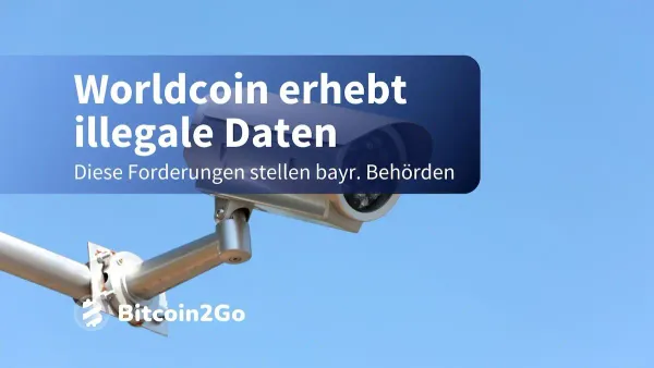 Worldcoin: Darum fordern deutsche Behörden die Löschung von Daten