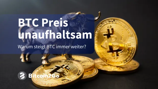 Warum steigt der Bitcoin-Preis heute?