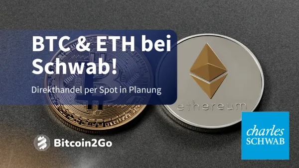Krypto-Offensive: Schwab bringt BTC und ETH via Spot Trading