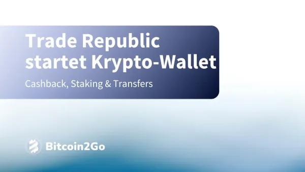 Neues Krypto-Angebot bei Trade Republic: Wallet, Staking & 2 % Cashback