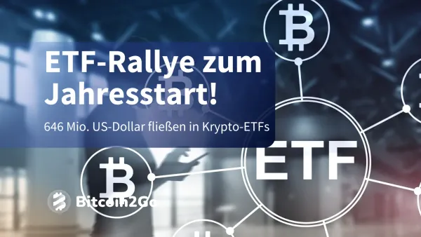 Krypto-ETFs starten 2026 explosiv: 646 Millionen USD Zufluss!