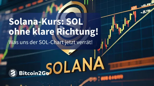 Solana-Kurs: SOL ohne Richtung! Das entscheidet jetzt!