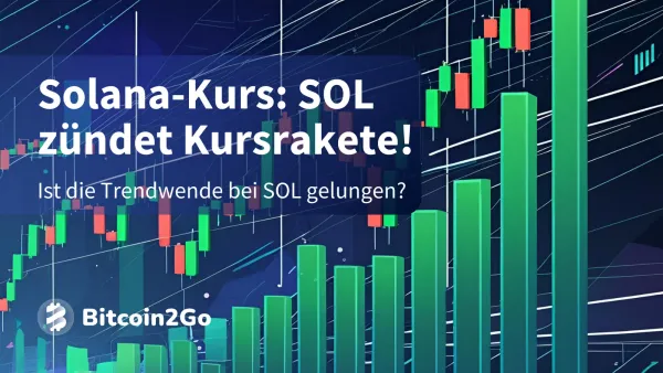 Solana-Kurs: SOL zündet Kursrakete!
