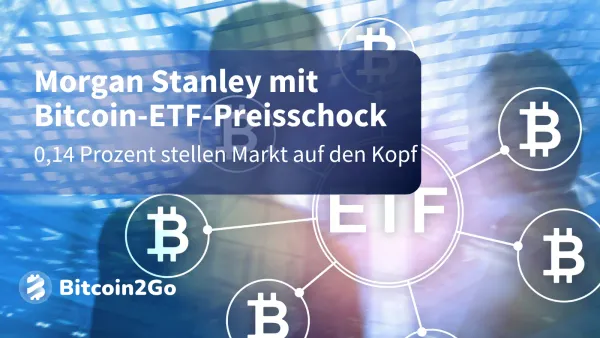 Morgan Stanley startet Bitcoin-ETF mit Preis-Kampfansage
