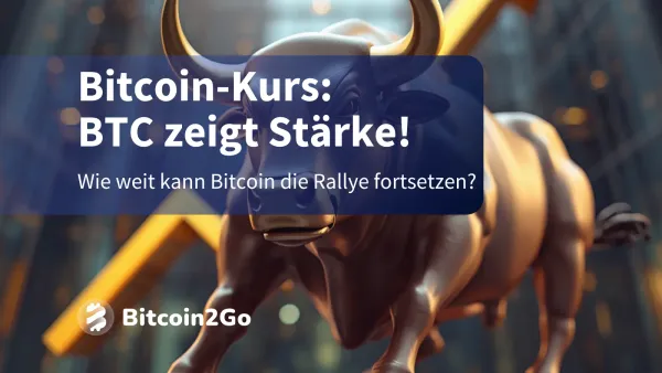 Bitcoin-Kurs: Wie hoch steigt BTC jetzt?