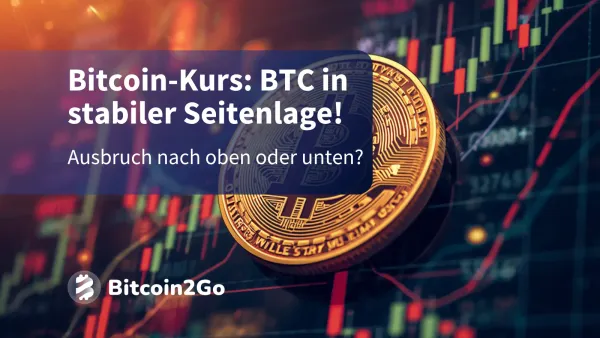 Bitcoin-Kurs: BTC vor der Richtungsentscheidung!